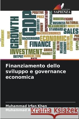 Finanziamento dello sviluppo e governance economica Irfan Khan, Muhammad, Ayub Mehar, Muhammad 9786208999018 Edizioni Sapienza - książka