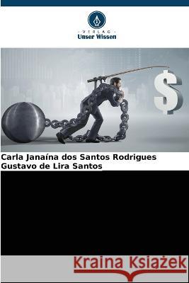 Finanzielle Bildung und persönliche Finanzen Carla Janaína Dos Santos Rodrigues, Gustavo de Lira Santos 9786205181485 Verlag Unser Wissen - książka