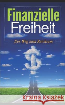 Finanzielle Freiheit: Wie Man Vermögen Aufbaut Vogt, W. 9781795567886 Independently Published - książka