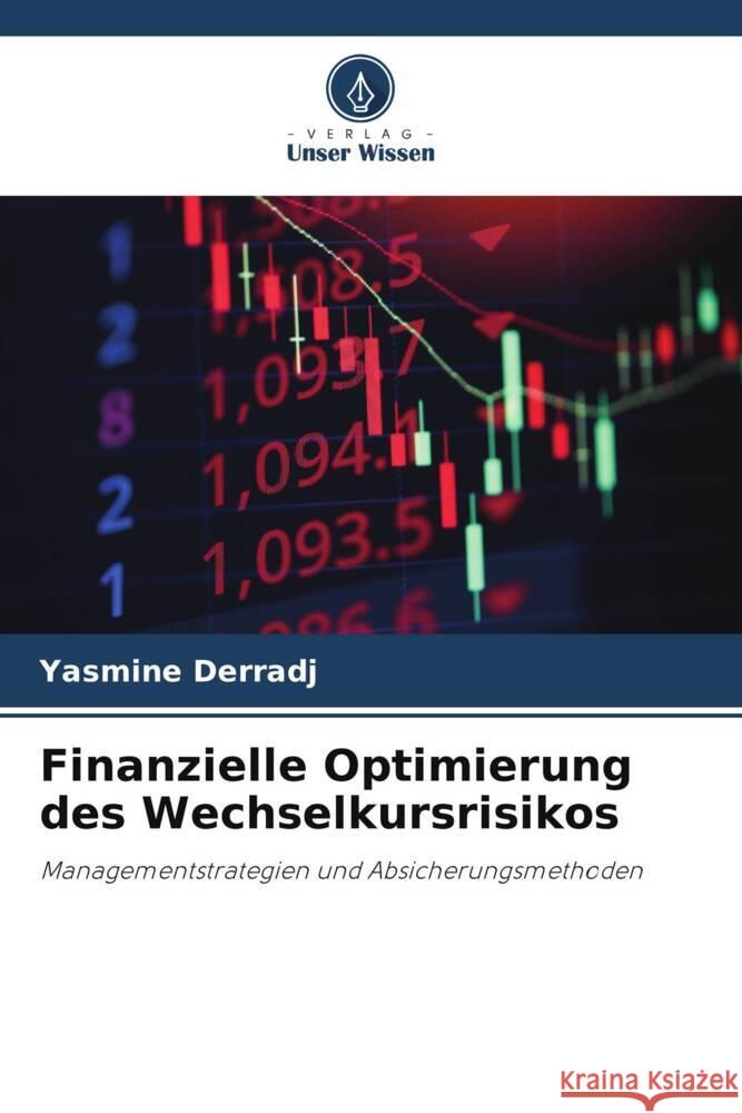 Finanzielle Optimierung des Wechselkursrisikos Derradj, Yasmine 9786208298265 Verlag Unser Wissen - książka
