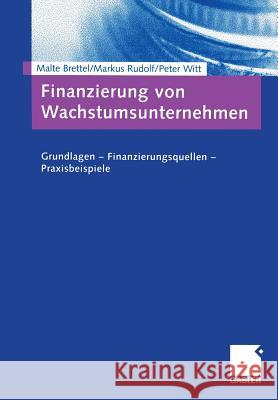 Finanzierung Von Wachstumsunternehmen: Grundlagen -- Finanzierungsquellen -- Praxisbeispiele Brettel, Malte 9783409126557 Gabler Verlag - książka