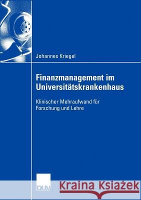 Finanzmanagement Im Universitätskrankenhaus: Klinischer Mehraufwand Für Forschung Und Lehre Güntert, Prof Dr Bernhard 9783835002036 Deutscher Universitats Verlag - książka