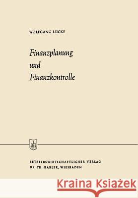 Finanzplanung Und Finanzkontrolle Wolfgang Lucke 9783663033363 Gabler Verlag - książka