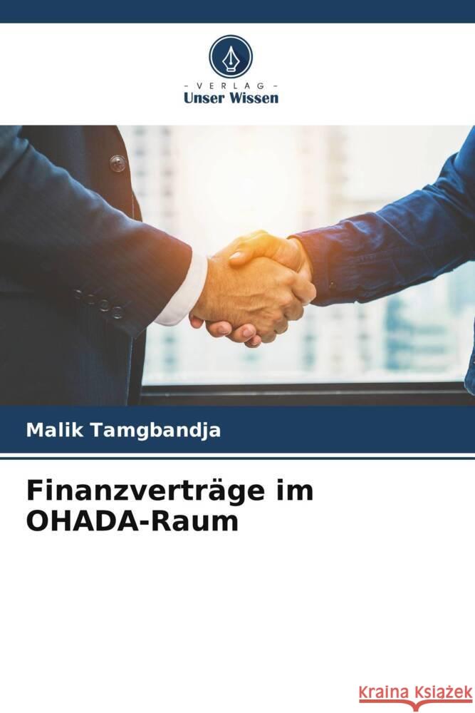 Finanzvertr?ge im OHADA-Raum Malik Tamgbandja 9786207439331 Verlag Unser Wissen - książka