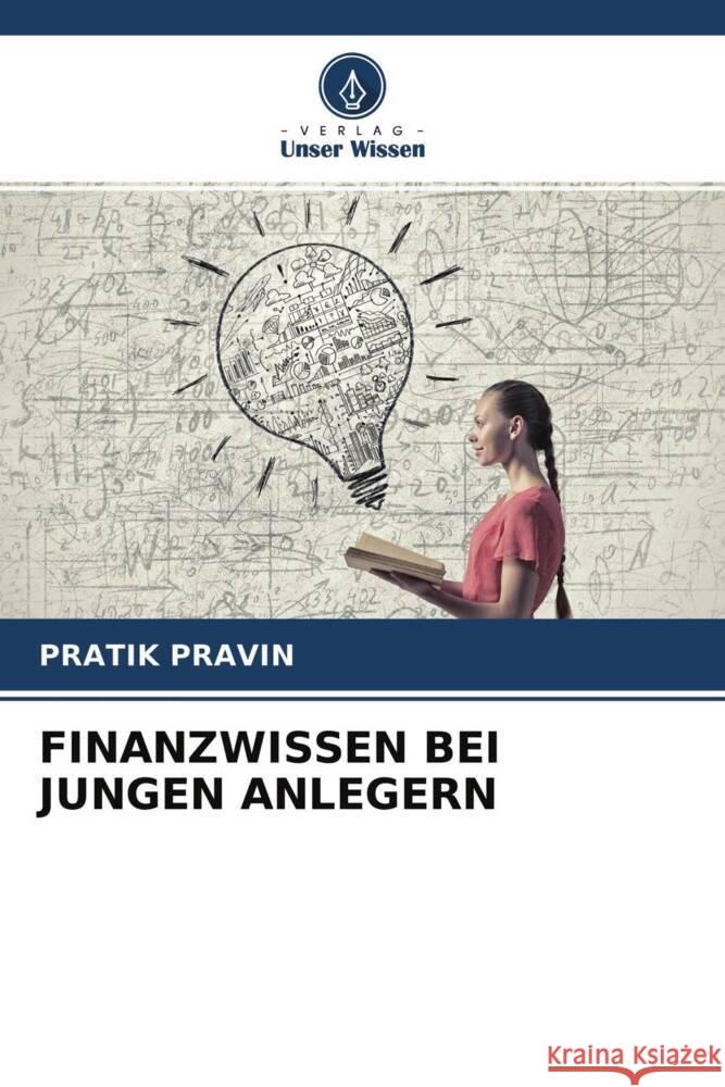 FINANZWISSEN BEI JUNGEN ANLEGERN PRAVIN, PRATIK 9786204676319 Verlag Unser Wissen - książka