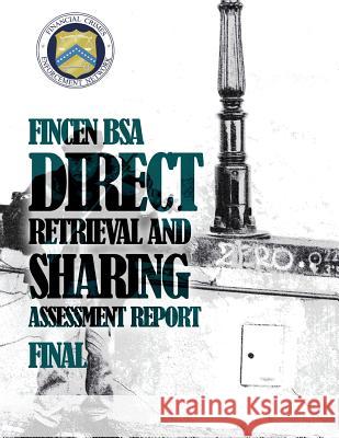 FinCEN BSA Direct Retrieval and Sharing Assessment Report Financial Crimes Enforcement Network 9781502851024 Createspace - książka
