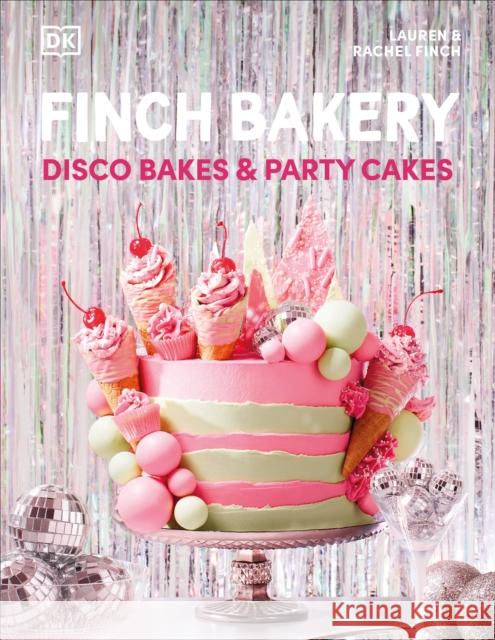 Finch Bakery Disco Bakes and Party Cakes: THE SUNDAY TIMES BESTSELLER Rachel Finch 9780241633885 Dorling Kindersley Ltd - książka