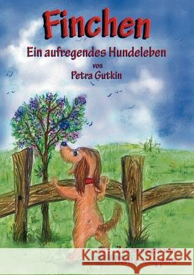 Finchen - Ein aufregendes Hundeleben Petra Gutkin 9783839136645 Books on Demand - książka