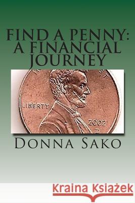 Find A Penny: A Financial Journey France, Helen 9780990679417 Donna Sako - książka