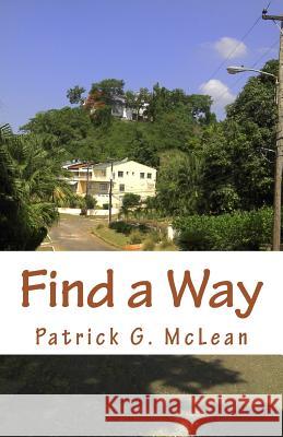 Find a Way Patrick G. McLean 9781499537130 Createspace - książka