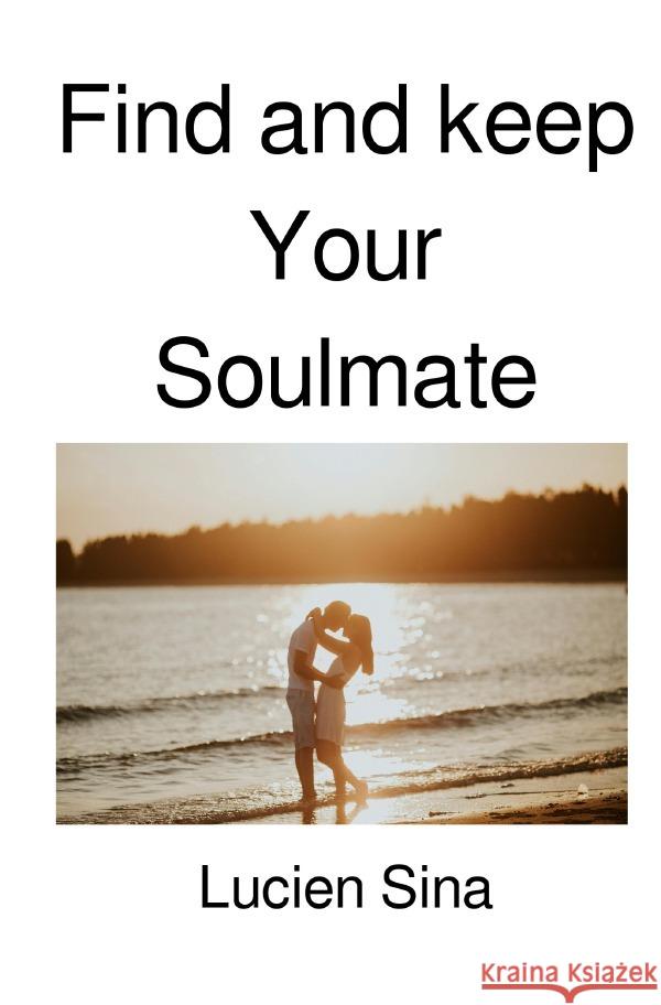 Find and keep Your Soulmate Sina, Lucien 9783819095054 epubli - książka