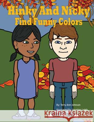 Find Funny Colors: Hinky and Nicky Terry Ann Johnson Heather Leigh Johnson 9781482305531 Createspace - książka