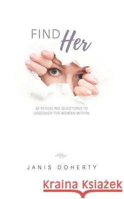 Find HER: 20 Revealing Questions to Discover the Woman Within Leonie Overbeek Jaime Wedholm Taylor Cullen 9781702849654 Independently Published - książka