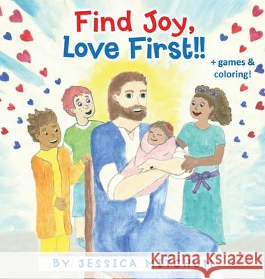 Find Joy, Love First!! Jessica Mitchum 9781087953946 Author Jessica Mitchum - książka