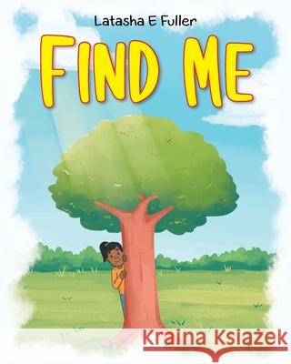 Find Me Latasha E. Fuller 9781098092856 Christian Faith Publishing, Inc - książka