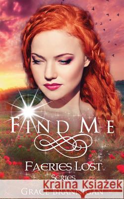 Find Me Grace Brannigan 9781939061461 Questor Books - książka