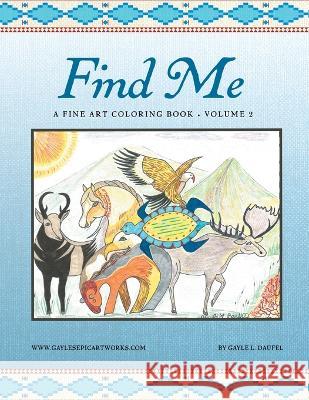 Find Me: A Fine Art Coloring Book - Volume 2 Gayle L. Daufel 9781778830143 Bookside Press - książka