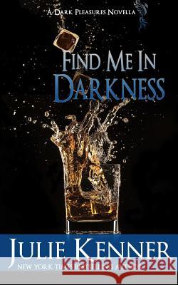 Find Me In Darkness: Mal and Christina's Story, Part 1 Kenner, Julie 9781940673318 J K Books - książka