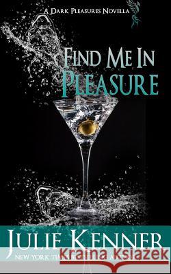Find Me In Pleasure: Mal and Christina's Story, Part 2 Kenner, Julie 9781940673325 J K Books - książka