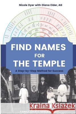 Find Names for the Temple: A Step-by-Step Method for Success Dyer, Nicole 9781732188112 Family Locket Books - książka