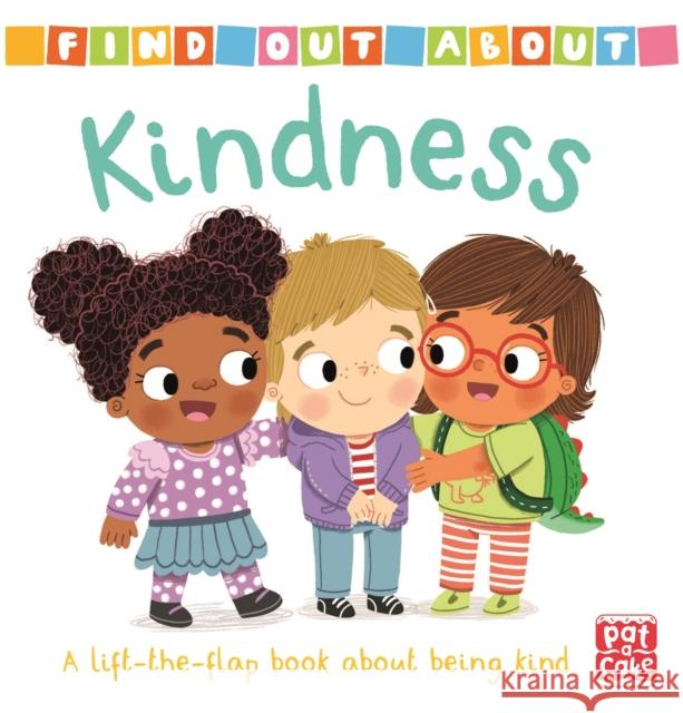 Find Out About: Kindness: A lift-the-flap board book about being kind Pat-a-Cake 9781526382238 Hachette Children's Group - książka