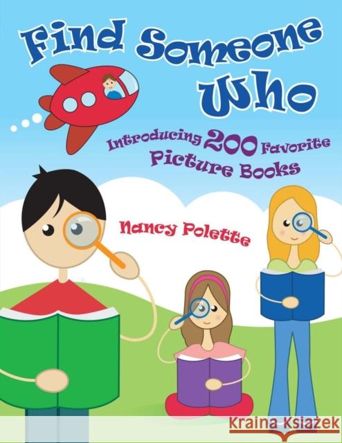 Find Someone Who: Introducing 200 Favorite Picture Books Polette, Nancy J. 9781591584650 Libraries Unlimited - książka