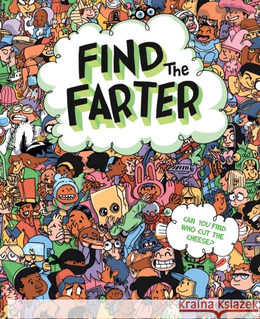Find the Farter: Can You Find Who Cut the Cheese? Hart, Phyllis F. 9781492685678 Sourcebooks Jabberwocky - książka