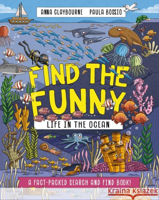 Find the Funny: Life in the Ocean: A fact-packed search and find book! Anna Claybourne 9781526328489 Hachette Children's Group - książka
