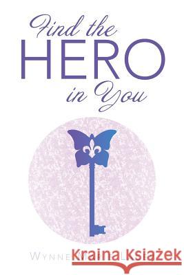 Find the Hero in You Wynne Marie Lacey 9781504348706 Balboa Press - książka
