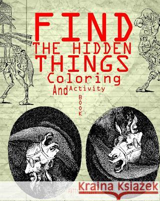 Find The Hidden Things Coloring And Activity Book Mattison, Peggy 9781540342492 Createspace Independent Publishing Platform - książka
