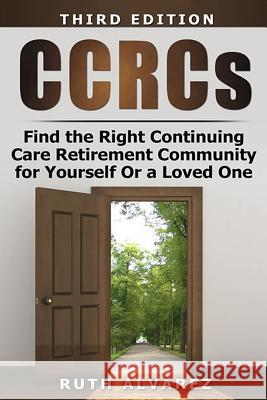 Find the Right CCRC for Yourself or a Loved One Alvarez, Ruth 9781480111806 Createspace - książka