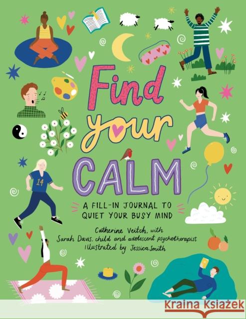 Find Your Calm: A fill-in journal to quiet your busy mind Veitch, Catherine 9781783128419 Welbeck Publishing Group - książka