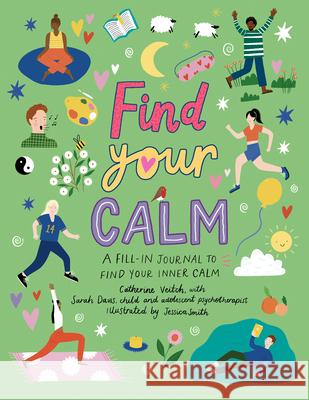 Find Your Calm: A Fill-In Journal to Quiet Your Busy Mind Catherine Veitch 9781783129171 Welbeck Children's - książka