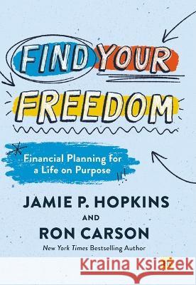 Find Your Freedom: Financial Planning for a Life on Purpose Jamie P. Hopkins Ron Carson 9781804090251 Harriman House - książka