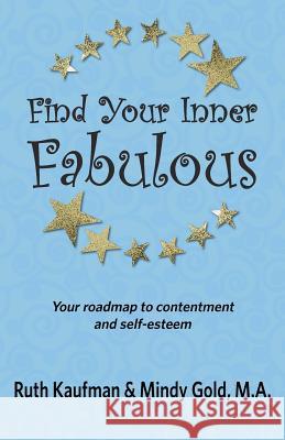 Find Your Inner Fabulous Mindy Gold Ruth Kaufman 9781461124825 Createspace - książka