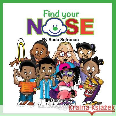 Find Your Nose Rodo Sofranac Mark Sean Wilson 9780997568554 Grammy Knows Books - książka