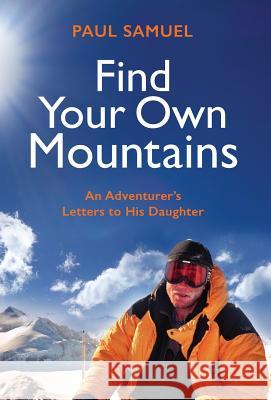 Find Your Own Mountains Paul Samuel 9781911195900 Paul Samuel - książka