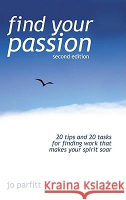 Find Your Passion (Second Edition) Parfitt, Jo 9781905430277 Lean Marketing Press - książka
