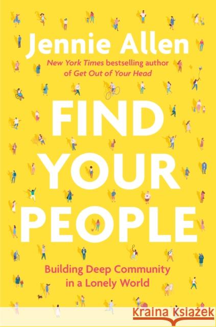 Find Your People: Building Deep Community in a Lonely World Jennie Allen 9780593193389 Waterbrook Press - książka