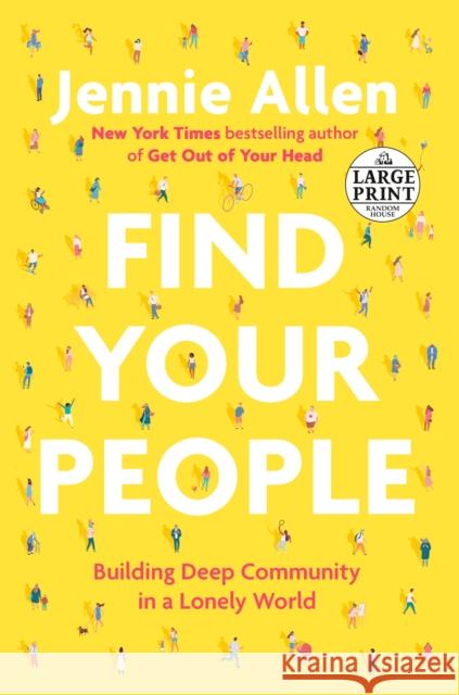 Find Your People: Building Deep Community in a Lonely World Jennie Allen 9780593558232 Random House Large Print Publishing - książka