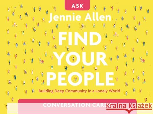 Find Your People Conversation Card Deck: Building Deep Community in a Lonely World Allen, Jennie 9780310134718 Harperchristian Resources - książka