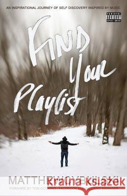 Find Your Playlist Matthew a. Cybulski 9781545190180 Createspace Independent Publishing Platform - książka