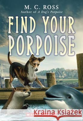 Find Your Porpoise M. C. Ross 9781339019833 Scholastic Inc. - książka