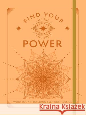 Find Your Power: A Workbook for Building Self-Confidence Kiki Ely 9781577158967 Wellfleet Press - książka
