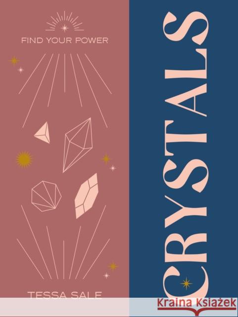 Find Your Power: Crystals Tessa Sale 9781841815510 Octopus Publishing Group - książka