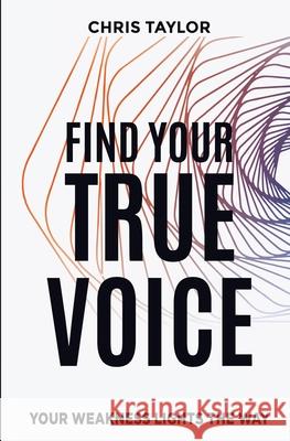 Find Your True Voice Chris Taylor 9781737023807 Chris Taylor - książka