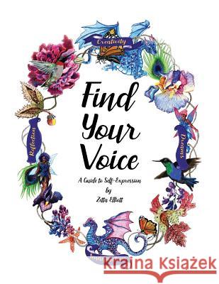 Find Your Voice: A Guide to Self-Expression Zetta Elliott 9781095401897 Independently Published - książka