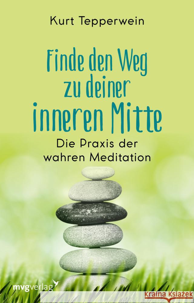 Finde den Weg zu deiner inneren Mitte Tepperwein, Kurt 9783747403471 mvg Verlag - książka