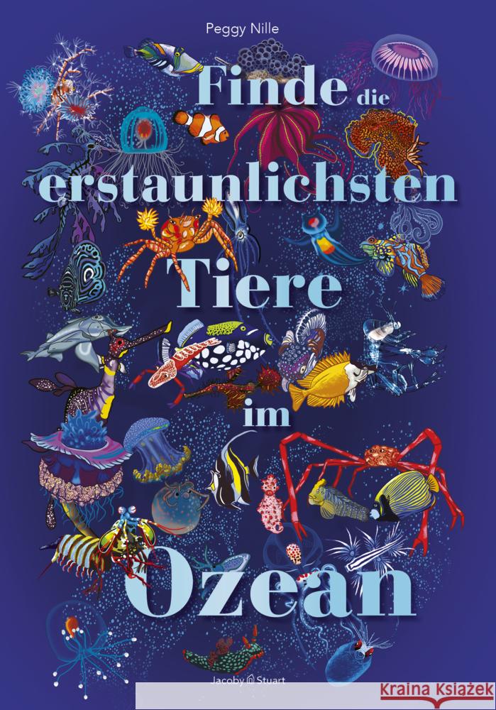 Finde die erstaunlichsten Tiere im Ozean Nille, Peggy 9783964282972 Jacoby & Stuart - książka