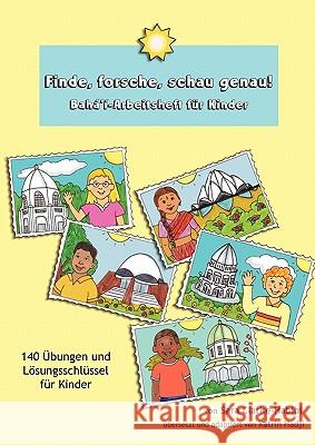 Finde, Forsche, Schau Genau! Baha'i-Arbeitsheft Fur Kinder Sara Clarke-Habibi Katrin Hadji Katrin Hadji 9783870374921 Sara Clark Habibi - książka